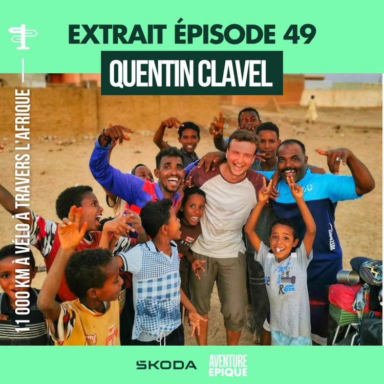 cover art for [EXTRAIT] Quentin Clavel : 11 000 km à vélo pour traverser l'Afrique et trouver l'essentiel