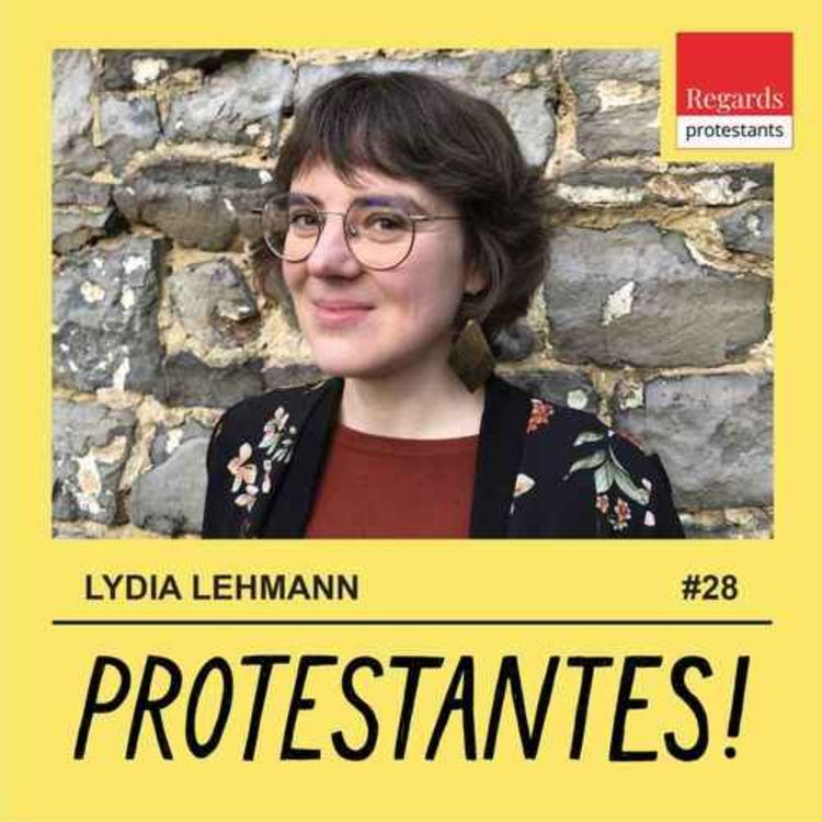 cover art for 28. Du fondamentalisme au pastorat féminin - avec LYDIA LEHMANN [pasteure, ministère, Dieu, poésie]
