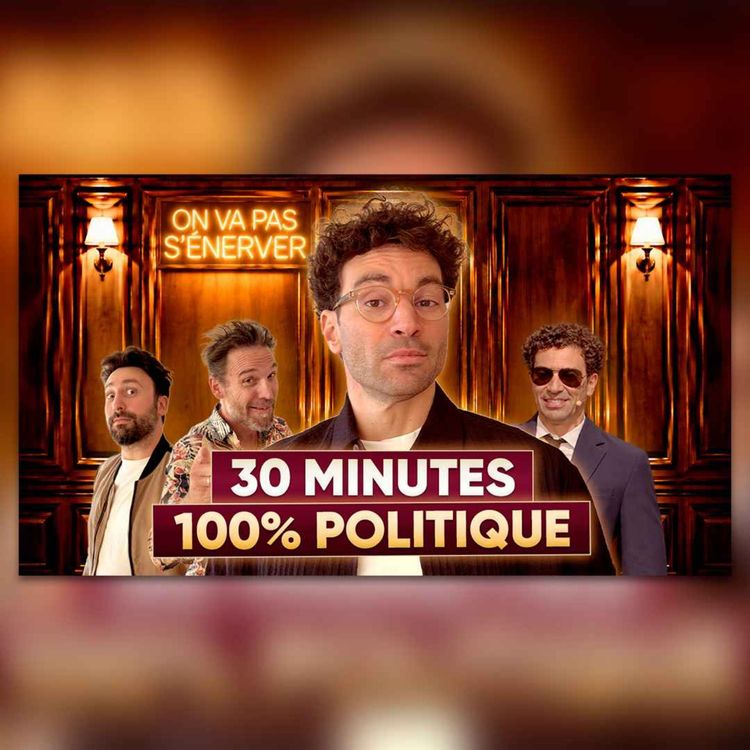 cover art for Macronistes aux bistrots, PS en PLS, Essence dans une flûte à champagne - On va pas s’énerver