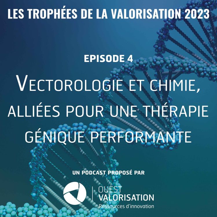 cover art for Episode 4 - Vectorologie et chimie, alliées pour une thérapie génique performante