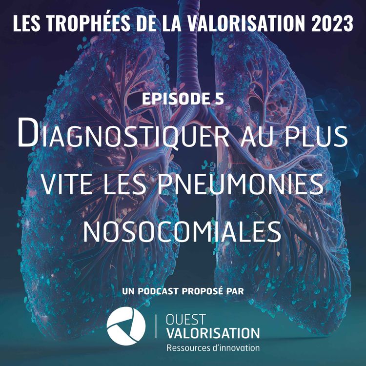 cover art for Episode 5 - Diagnostiquer au plus vite les pneumonies nosocomiales