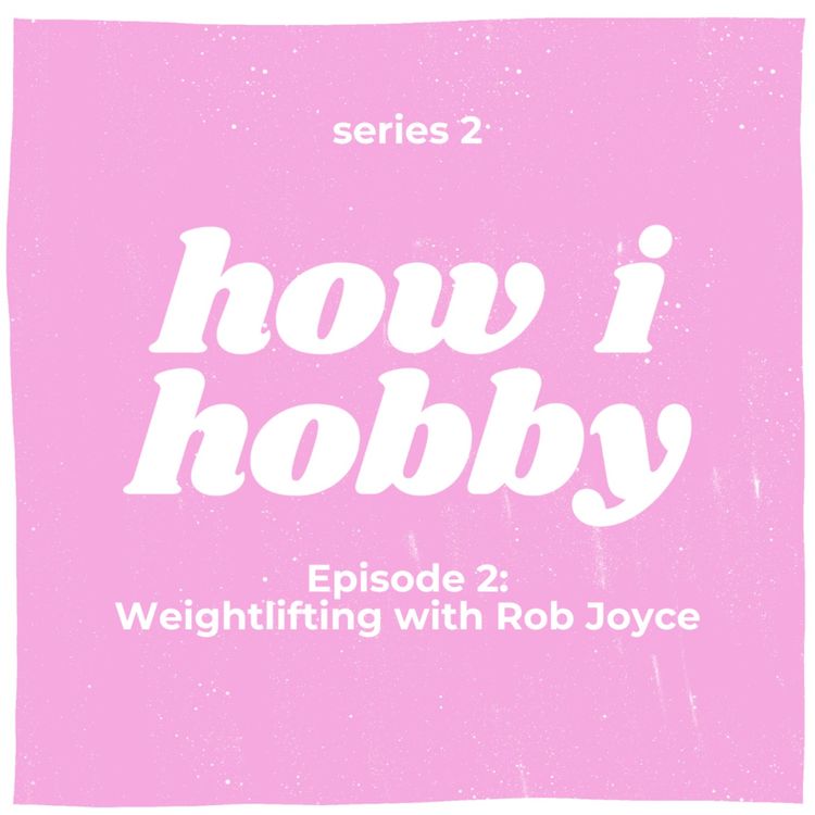 cover art for S02E02 Weightlifting with Rob Joyce