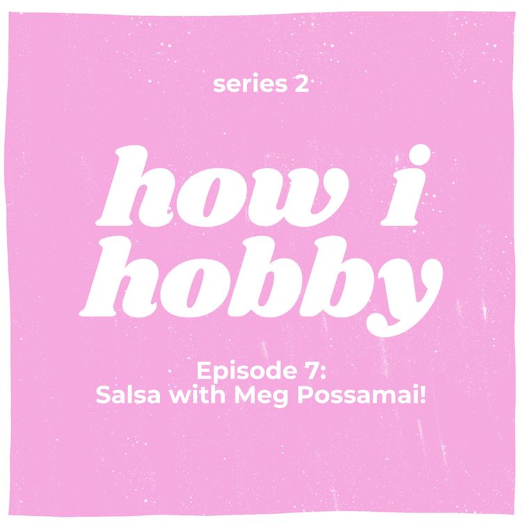 cover art for S02E07 Salsa Dancing with Meg Possamai