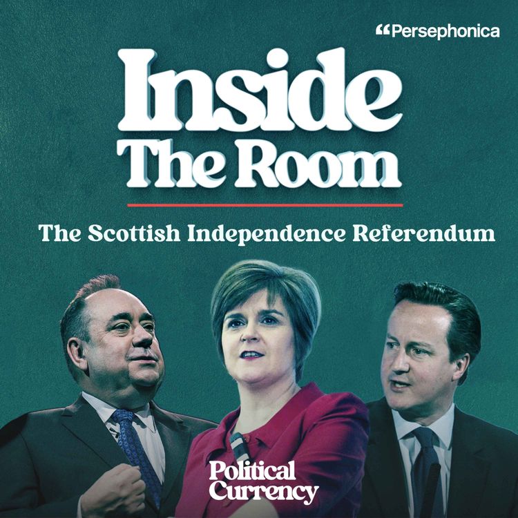 cover art for Inside The Room: The Scottish Independence Referendum (Part 1: The vote is granted)