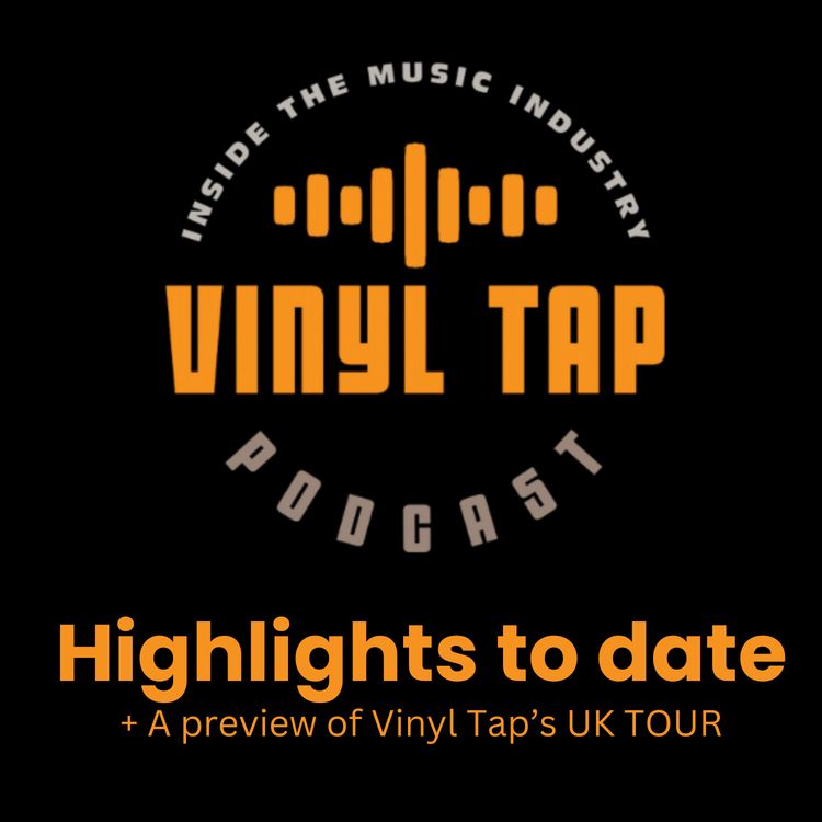 cover art for VINYL TAP Highlights Reel + Preview of UK Tour