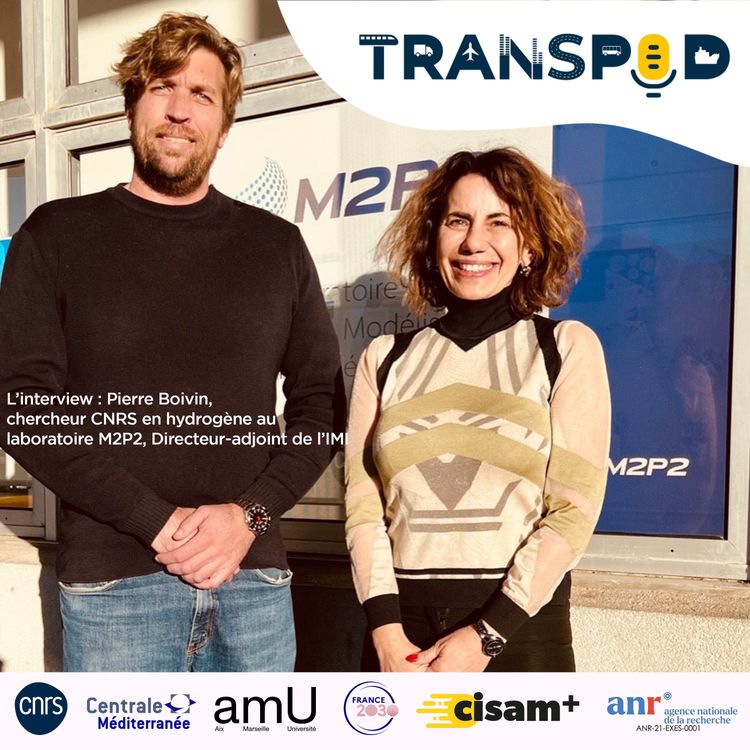 cover art for TranSpod L’Interview : Pierre Boivin, chercheur CNRS en hydrogène au laboratoire M2P2, laboratoire du CNRS, d’Aix-Marseille Université et de Centrale Méditerranée et Directeur Adjoint de l’Institut de mécanique et d’ingénierie de Marseille. 