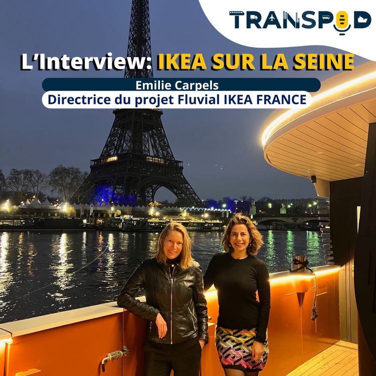 cover art for TranSpod L’Interview – Émilie Carpels, directrice de projet fluvial chez IKEA France