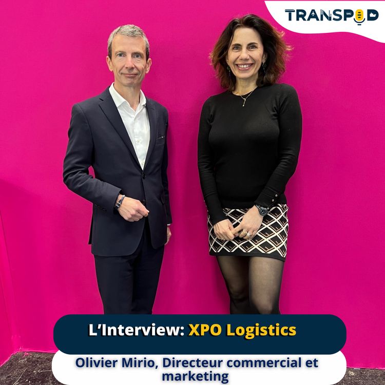 cover art for Transpod L'interview : Olivier Mirio directeur commercial et marketing de XPO Logistics. 