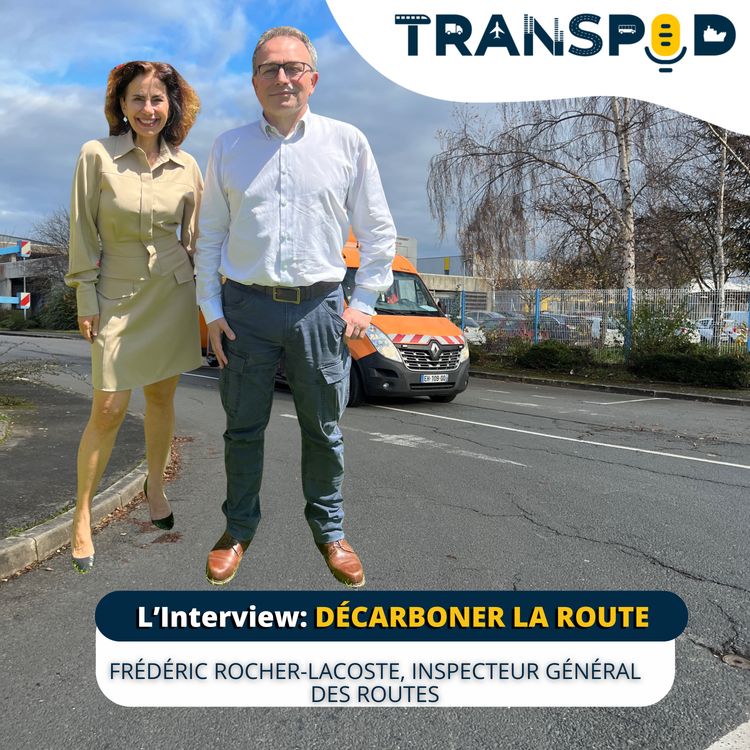 cover art for Transpod L'interview : Décarboner la route avec Frédéric Rocher-Lacoste