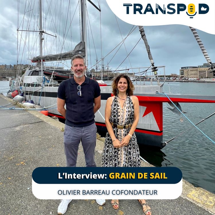 cover art for Transpod l’Interview : Olivier Barreau, cofondateur de Grain de Sail