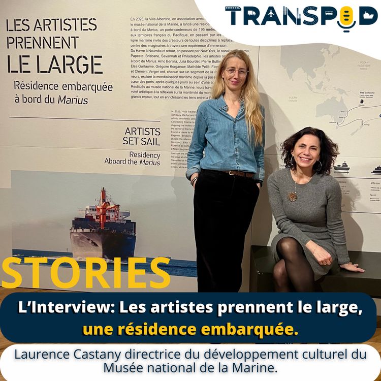 cover art for Transpod Stories : Laurence Castany directrice du développement culturel  du Musée national de la Marine.