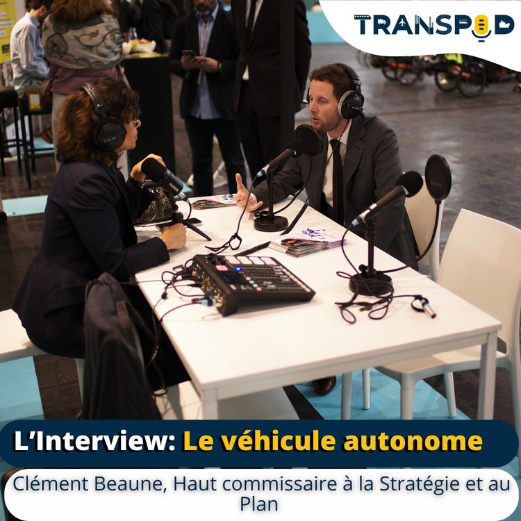 cover art for Transpod L'interview : Le véhicule autonome par Clément Beaune
