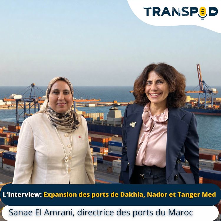 cover art for Transpod L'Interview : Expansion des ports du Maroc