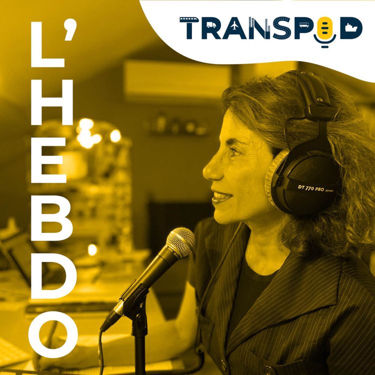 cover art for Transpod l’hebdo : du 20 au 26 juillet 2026
