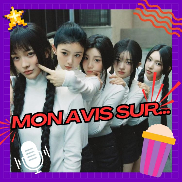 cover art for Mon Avis Sur : Fans de K-pop. Sommes-nous trop exigeants ?