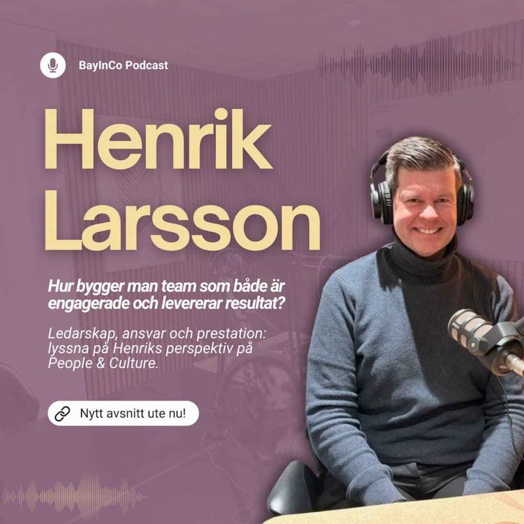 cover art for #32 - Henrik Larsson - Top 100 Global HR Leader om hur man bygger team som både engagerar och levererar resultat