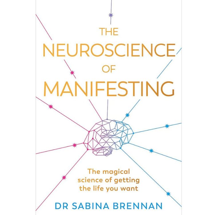 cover art for Dr. Sabina Brennan - "The Neuroscience of Manifesting"