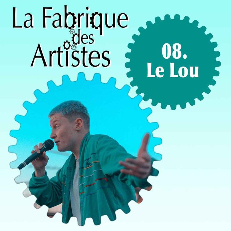 cover art for LFDA 8 - Le Lou « On se posait pas du tout la question de vivre de la musique, c’est venu progressivement, à force qu’on te dise « Ah c’est stylé », tu fais un concert, deux concerts, trois concerts… »