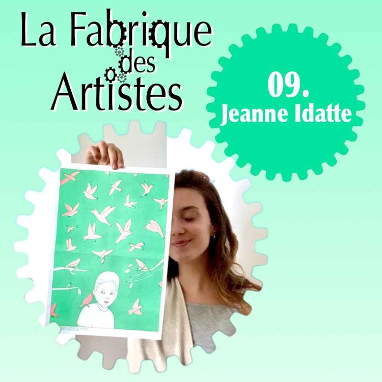 cover art for LFDA 9 - Jeanne Idatte « Ça ouvre plein de champs de s’associer avec d’autres gens, de confronter son travail à d’autres personnes, parce que l’illustration c’est quand même un monde assez solitaire »