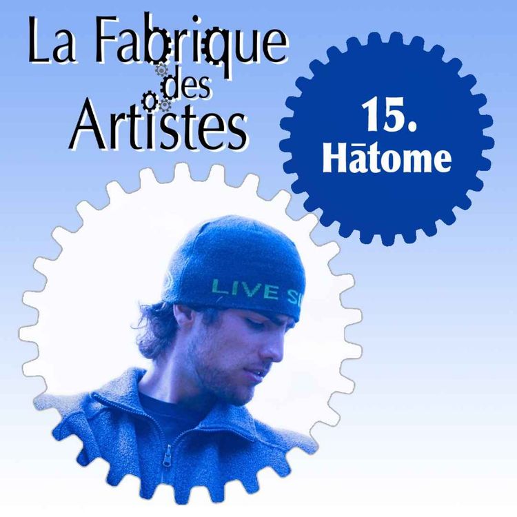 cover art for LFDA 15 - Maxime aka Hātome "Si on veut des choses que d'autres n'ont pas , faut faire des choses que d'autres n'ont pas fait"