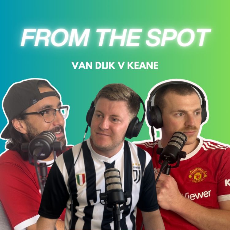 cover art for From The Spot: Van Dijk vs Keane