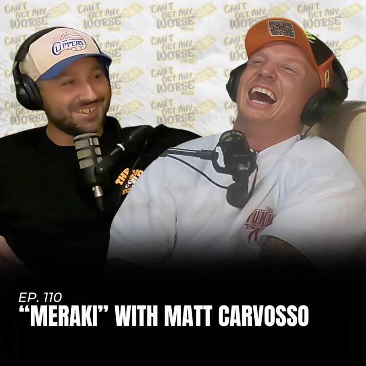 cover art for Ep. 110 “Meraki” With Matt Carvosso