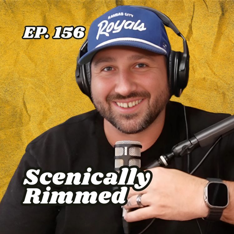 cover art for Ep. 156 "Scenically Rimmed"
