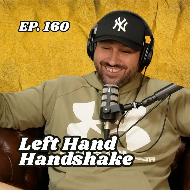 cover art for Ep. 160 "Left Hand Handshake"