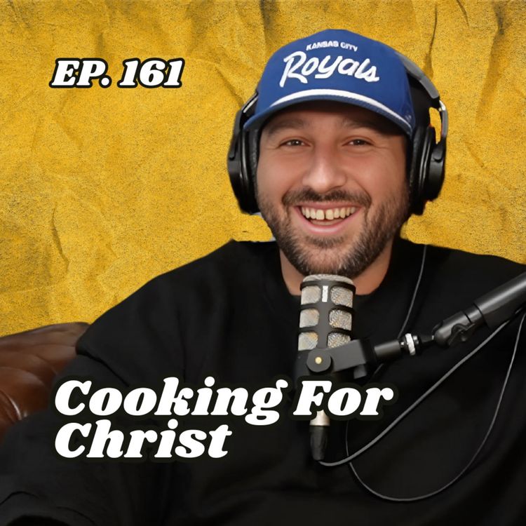 cover art for Ep. 161 "Cooking For Christ"