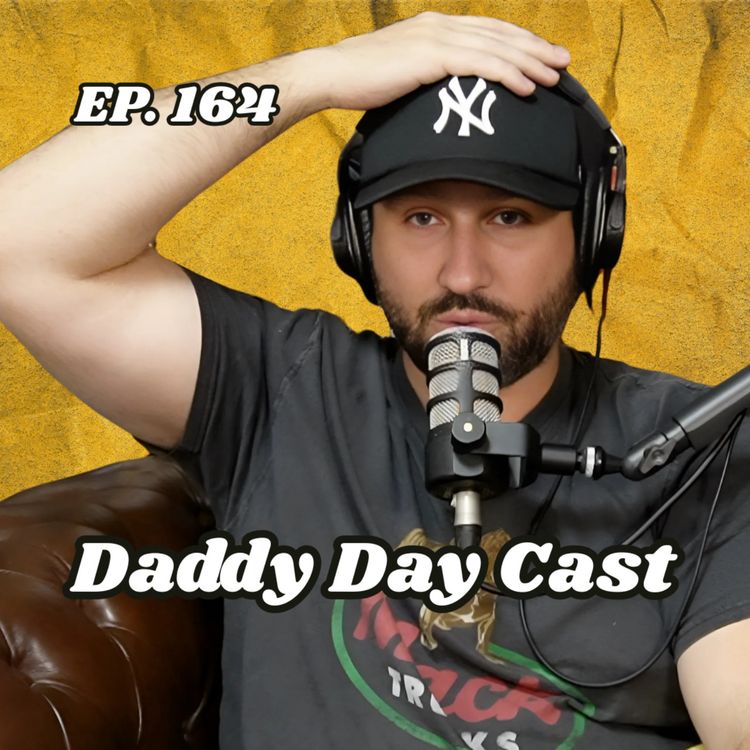 cover art for Ep. 164 "Daddy Day Cast"