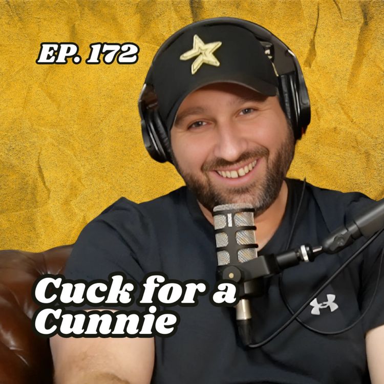 cover art for Ep. 172 "Cuck for a Cunnie"
