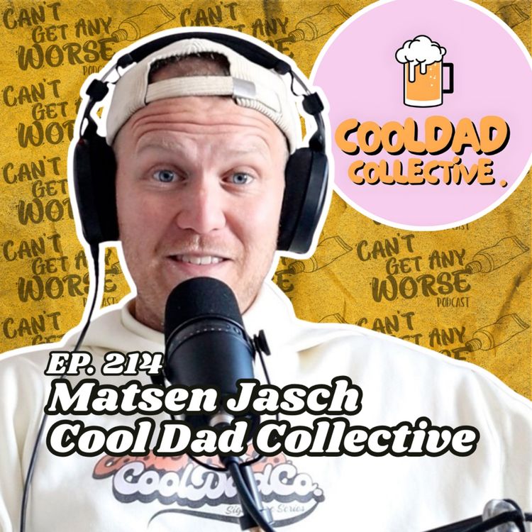 cover art for Ep. 214 "Matsen Jasch - Cool Dad Collective"