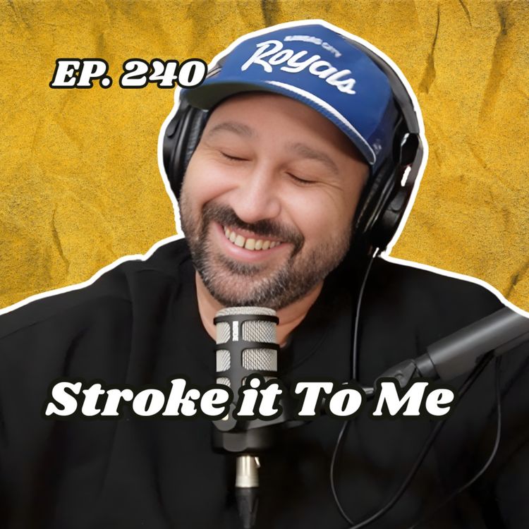 cover art for Ep. 240 "Stroke it To Me"