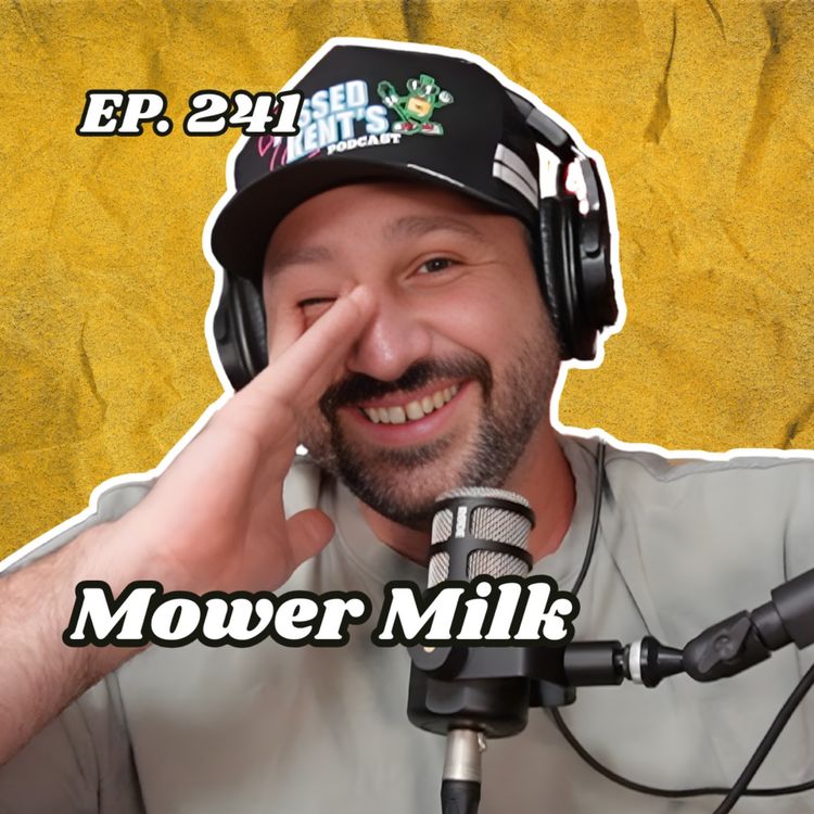 cover art for Ep. 241 "Mower Milk"