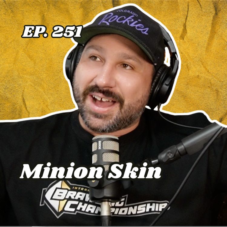 cover art for Ep. 251 "Minion Skin"