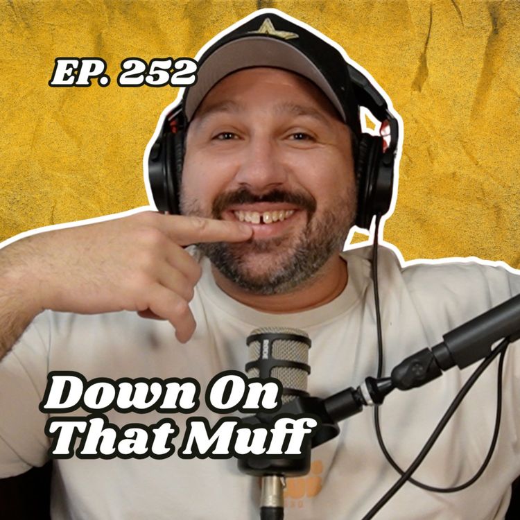 cover art for Ep. 252 "Down On That Muff"