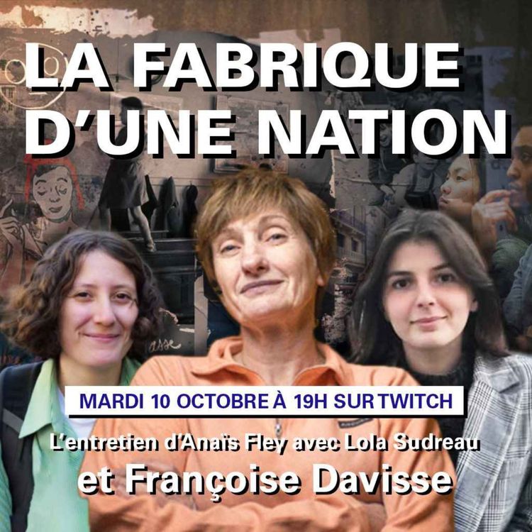 cover art for  Françoise DAVISSE : La FABRIQUE d'une NATION, avec Lola SUDREAU 