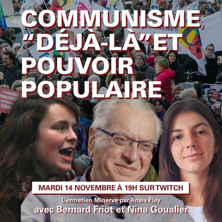 cover art for  Bernard FRIOT, Nina GOUALIER : "Déjà-là" communistes et pouvoir populaire 