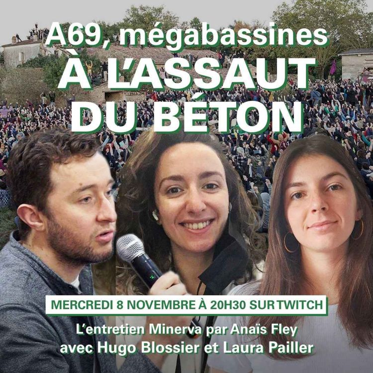 cover art for A69, mégabassines : à l'assaut du béton ! Avec Laura PAILLER et Hugo BLOSSIER