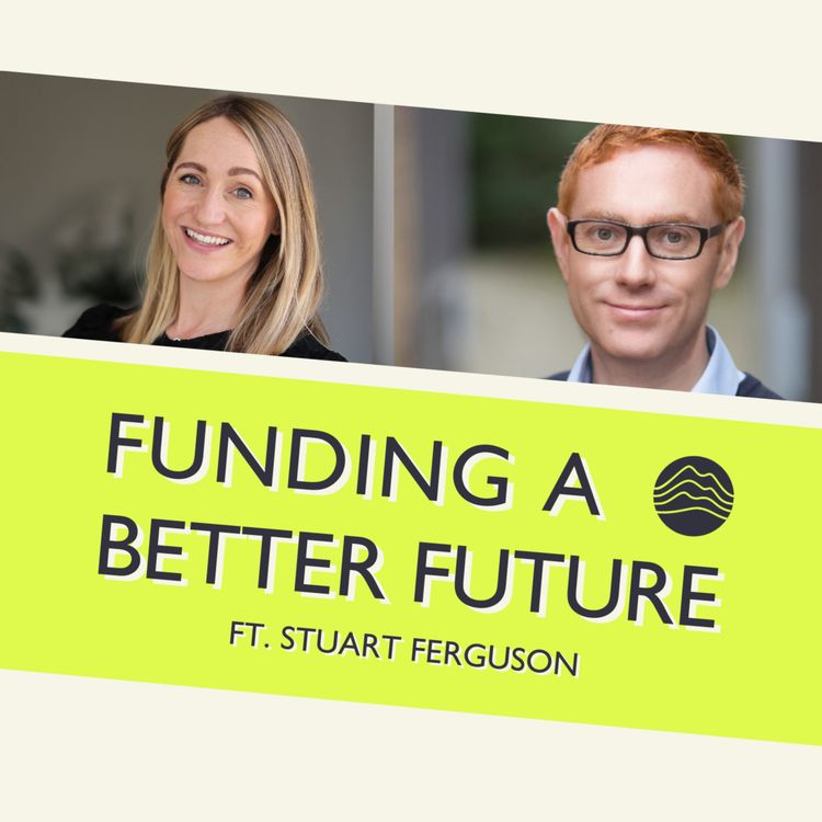 cover art for S8: E2. Fundraising Advice for Early-stage Climate Deep Tech ft. Stuart Ferguson (Sustainable Ventures)