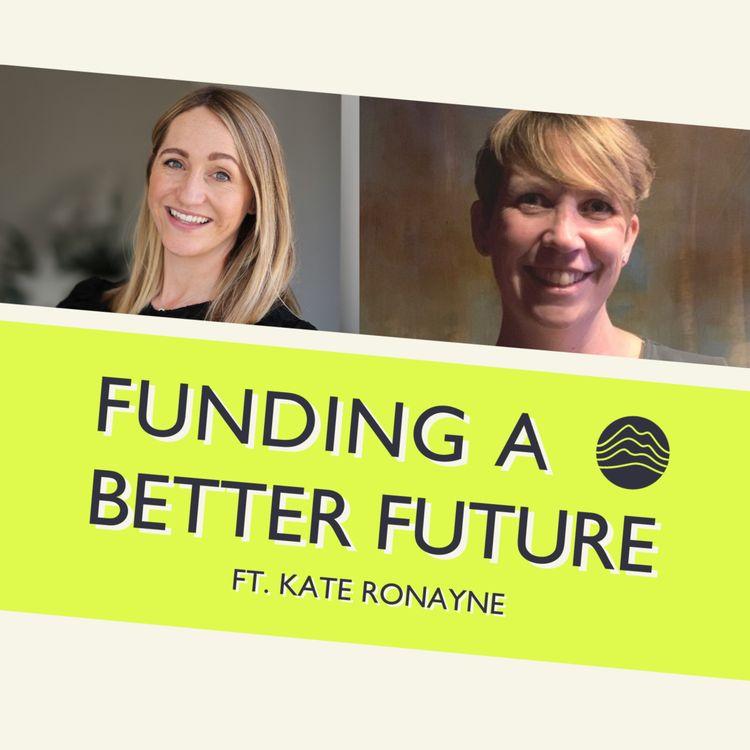 cover art for S8: E7. Series A Fundraising Advice for Deep Tech Climate Startups ft. Kate Ronayne (BGF)