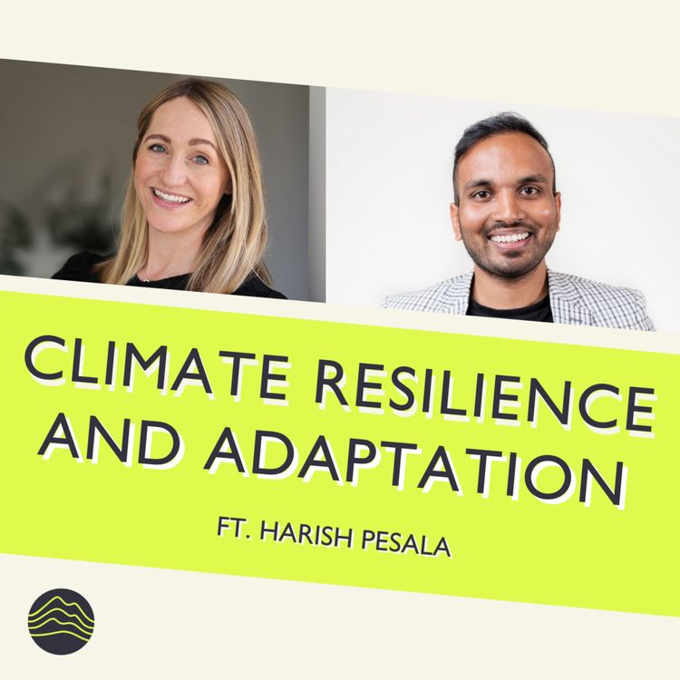 cover art for S10: E1. Climate resilience is no longer just a 'nice to have' ft. Harish Pesala (SmartResilience)