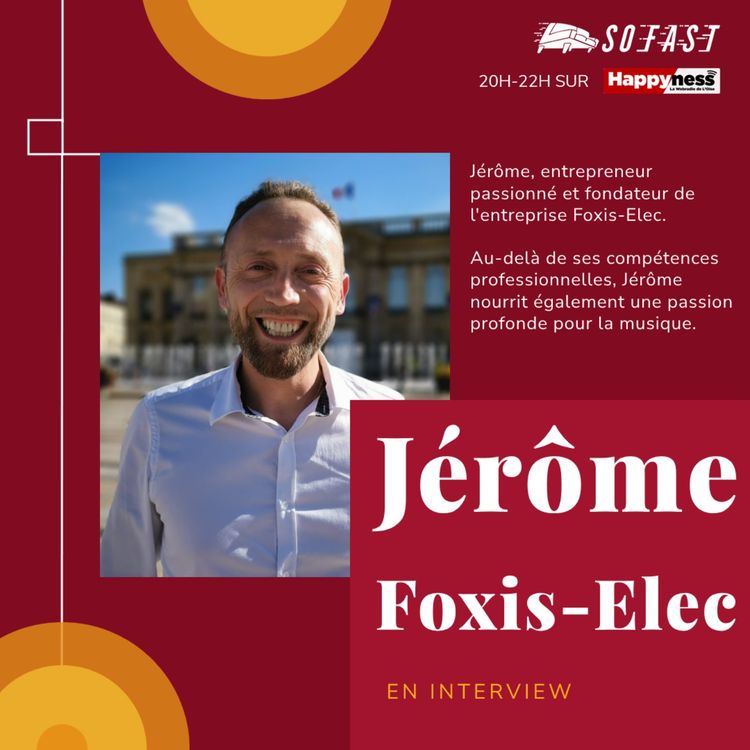 cover art for Le So'Fast - Interview : Jérôme - Foxis-Elec