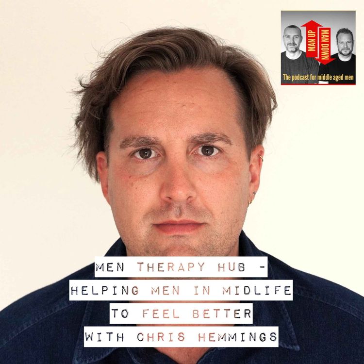 cover art for Men Therapy Hub - helping men in midlife to feel better with Chris Hemmings
