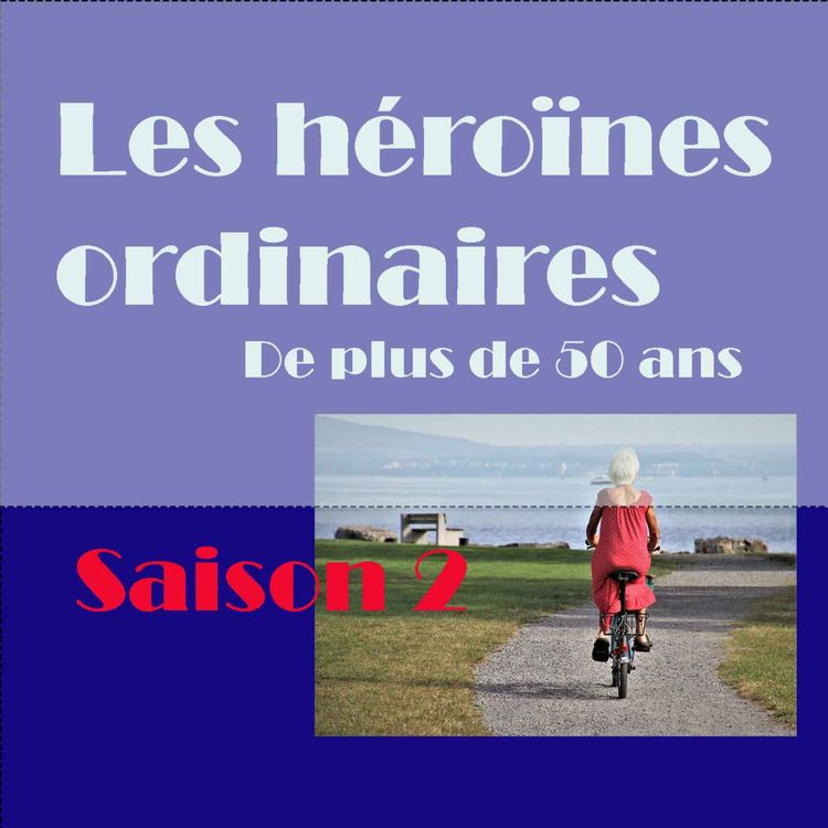 cover art for Les héroïnes ordinaires saison 2 Episode 1