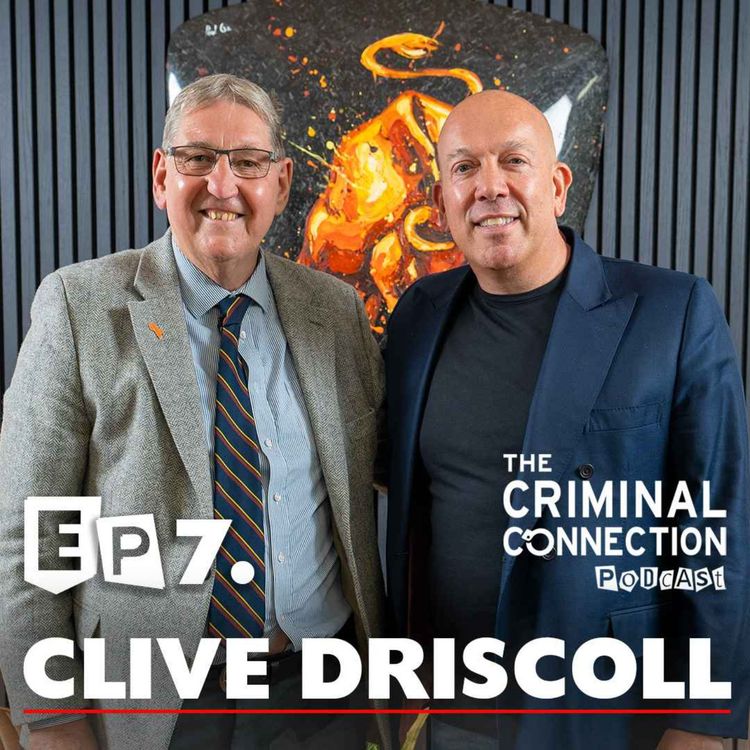 cover art for Episode 7: Clive Driscoll - Former Met DCI (Solved Stephen Lawrence case)