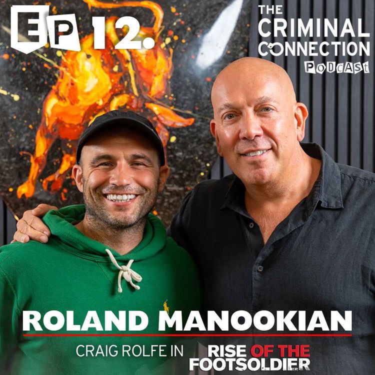 cover art for Episode 12: Roland Manookian - Craig Rolfe & Zeberdee (Rise of the Footsoldier & The Football Factory)