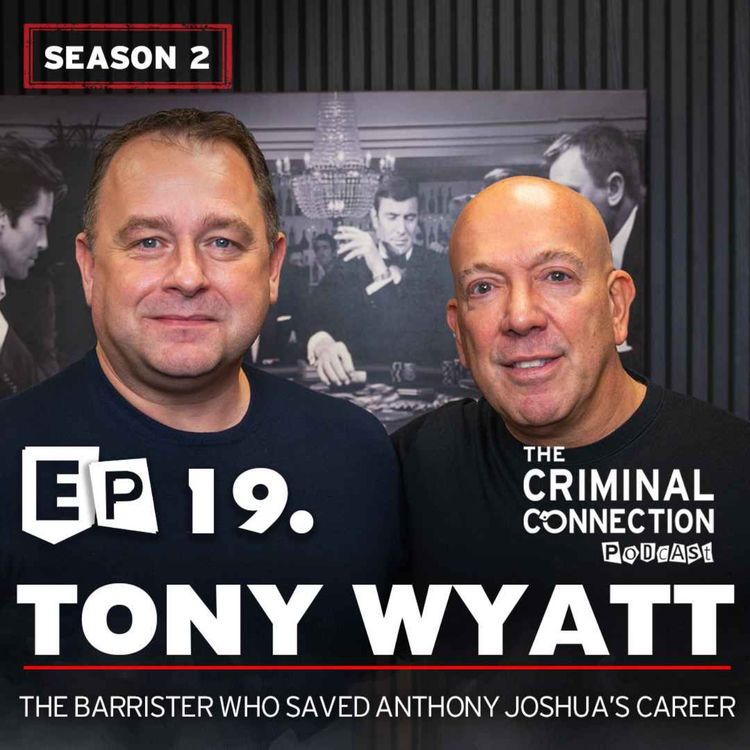 cover art for Episode 19: Tony Wyatt - The Barrister Who Saved Anthony Joshua's Career