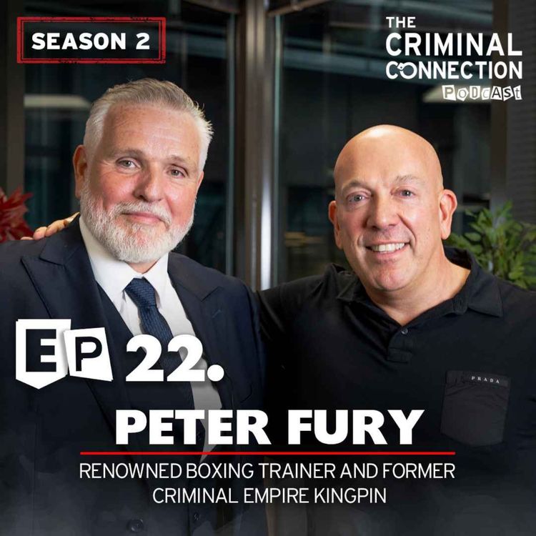 cover art for Episode 22: Peter Fury - Renowned Boxing Trainer & Former Criminal Empire Kingpin