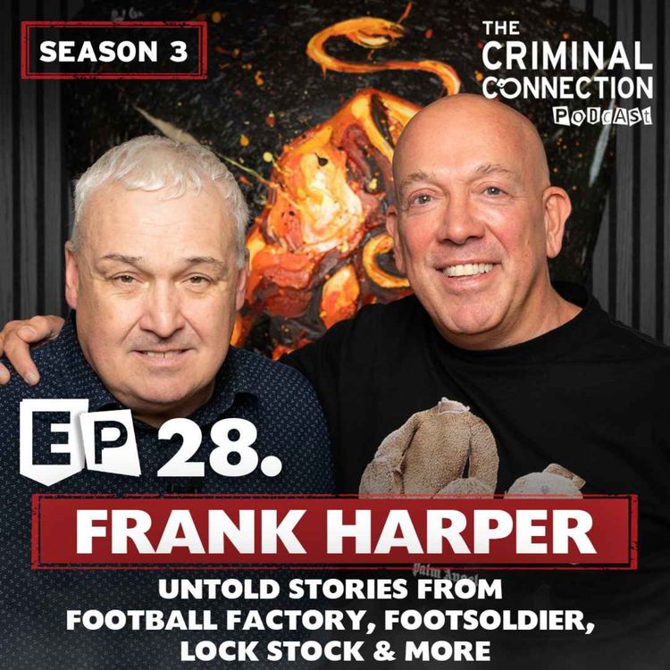 cover art for Episode 28: Frank Harper - The Football Factory & Lock, Stock and Two Smoking Barrels